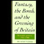 Fantasy, Bomb, and Greening of Britain