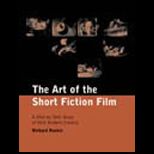 Art of the Short Fiction Film  Shot by Shot Study of Nine Modern Classics