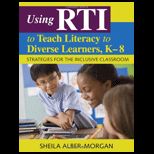 Using Rti to Teach Literacy to Diverse Learners, K 8