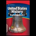 United States History Student Edition Beginnings to 1877