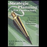Strategic Planning for Contractors The Guide to Superior Management Performance
