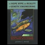 Hope, Hype, and Reality of Genetic Engineering