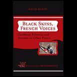 Black Skins, French Voices  Caribbean Ethnicity and Activism in Urban France