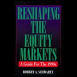 Reshaping the Equity Markets