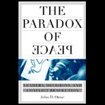 Paradox of Peace  Leaders, Decisions, and Conflict Resolution