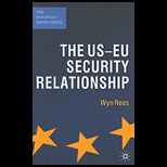 US EU Security Relationship The Tensions Between a European and a Global Agenda