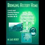 Bring History Home  Local and Family History Projects for Grades K   6