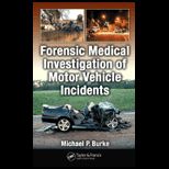 Forensic Medical Investigations of Motor Vehicle Incidents