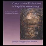 Computational Explorations in Cognitive Neuroscience  Understanding the Mind by Simulating the Brain