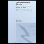 Archaeology of Identity  Approaches to Gender, Age, Statues, Ethnicity and Religion