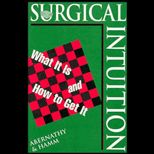 Surgical Intuition  What It Is and How to Get It