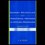 Energy Principles and Variational Methods in Applied Mechanics