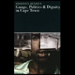 Gangs, Politics and Dignity in Cape Town