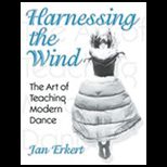 Harnessing the Wind  The Art of Teaching Modern Dance
