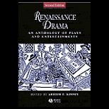 Renaissance Drama  An Anthology of Plays and Entertainments