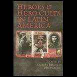 Heroes and Hero Cults in Latin America