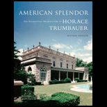 American Splendor the Residential Architecture of Horace Trumbauer
