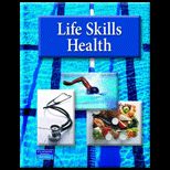 Life Skills Health Student Edition