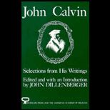 John Calvin  Selections from His Writings