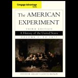 Cengage Advantage Books The American Experiment A History of the United States, Volume 1 To 1877