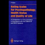Rating Scales for Psychopathology, Health Status, and Quality of Life  A Compendium on Documentation in Accordance with the DSM III R and WHO Systems
