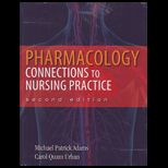 Pharmacology  Connections to Nursing Practice   With Access