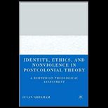 Identity, Ethics, and Nonviolence in Postcolonial Theory