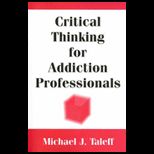 Critical Thinking Primer for Addiction Professionals