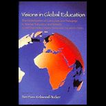Visions in Global Education The Globalization of Curriculum and Pedagogy in Teacher Education and Schools Perspectives from Canada, Russia, and the United States
