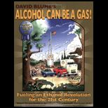 Alcohol Can Be a Gas Fueling an Ethanol Revolution for the 21st Century