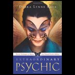 Extraordinary Psychic Proven Techniques to Master Your Natural Psychic Abilities
