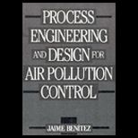 Process Engineering and Design for Air Pollution Control