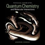 Physical Chemistry Quantum Chemistry and Molecular Interactions  With Access