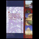 Constitutional Competence for Public Managers Cases and Commentary (Custom)