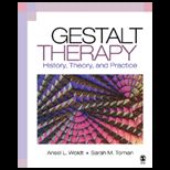 Gestalt Therapy  History , Theory, and Practice