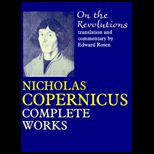 Nicholas Copernicus  Complete Works  On the Revolutions
