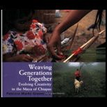 Weaving Generations Together  Evolving Creativity among the Mayas of Chiapas