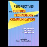 Perspectives on Culture, Technology And Communication