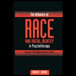 Influence of Race and Racial Indentity in Psychotherapy  Toward a Racially Inclusive Model