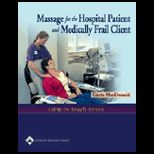 Massage for the Hospital Patient and Medically Frail Client