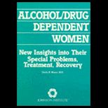 Alcohol/Drug Dependent Women