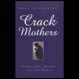 Crack Mothers Pregnancy, Drugs and the Media