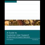 Guide to Computer User Support for Help Desk and Support Specialists   With CD and DVD