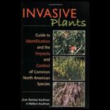 Invasive Plants Guide to Identification, Impacts, and Control of Common North American Species