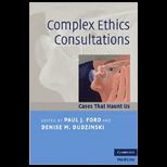 Complex Ethics Consultations Cases that Haunt Us