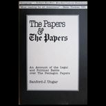 Papers and the Papers  An Account of the Legal and Political Battle over the Pentagon Papers