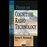 FOCUS ON COGNITIVE RADIO TECHNOLOGY