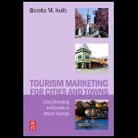 Tourism Marketing for Cities and Towns  Using Branding and Events to Attract Tourists