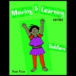 Moving and Learning Series  Toddlers