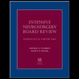 Intensive Neurosurgery Board Review Neurological Surgery Q and A